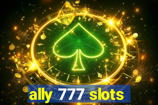 ally 777 slots